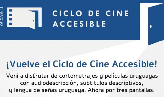 Una franja azul y ancha en el borde superior, sobre su derecha se dibuja una puerta abriéndose. Sobreimpreso en blanco el texto 2021 y el logo del Ciclo de Cine Accesible en su versión en blanco, un rectángulo que a su izquierda perforaciones simulan una cinta de película de cine y en su derecha la silueta de una puerta abriéndose. Sobre fondo blanco el texto: ¡Vuelve el Ciclo de Cine Accesible! Vení a disfrutar de cortometrajes y películas uruguayas con audiodescripción, subtítulos descriptivos y traducció
